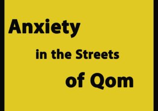 Anxiety in the Streets of Qom