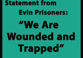 Statement from Evin Prisoners: “We Are Wounded and Trapped”